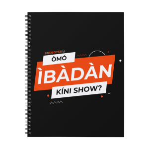 Omo Ibadan Kini Show (Notebooks)
