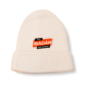 Omo Ibadan Kini Show (Beanies)