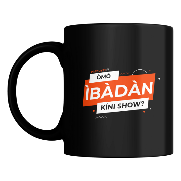 Omo Ibadan Kini Show (Mugs)